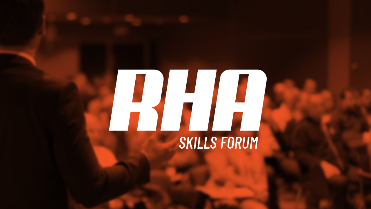 RHA Skills Forum: Shaping Logistics for the Next Generation RHA Skills Forum: Shaping Logistics for the Next Generation